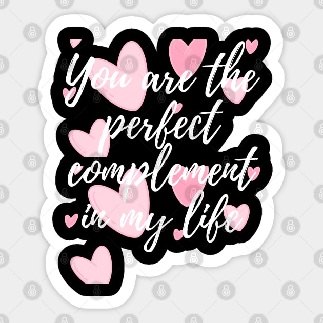 You are the perfect complement in my life Sticker by Travel in your dream